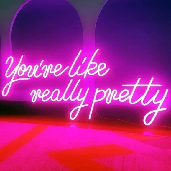 You're Like Really Pretty Neon Pink Party/Dorm/Wedding/Bday/Graduation Decor - Picture 9 of 10